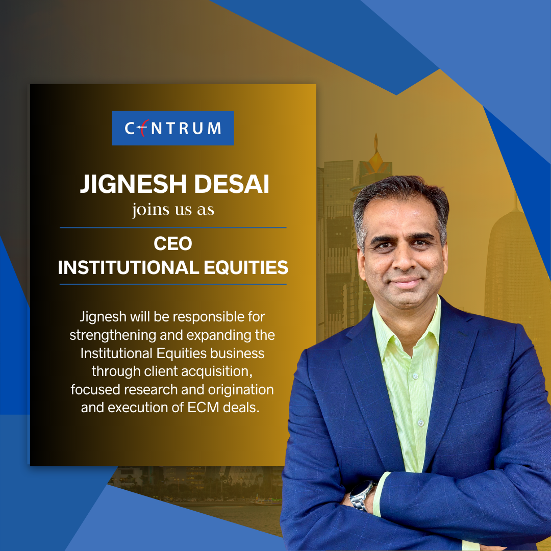 Jignesh Desai Joins Centrum Institutional Equities as CEO